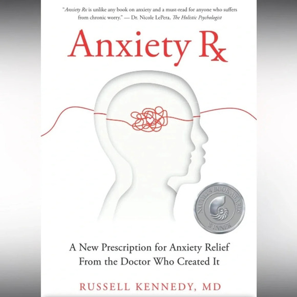 Other - Anxiety Rx: A New Prescription for Anxiety Relief from the Doctor Who Created It